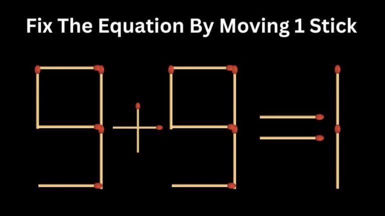 Brain Teaser: 9+9=1 Fix the equation by moving 1 stick
