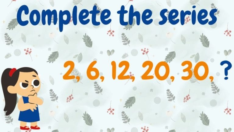 Brain Teaser: Complete the series 2, 6, 12, 20, 30, ?