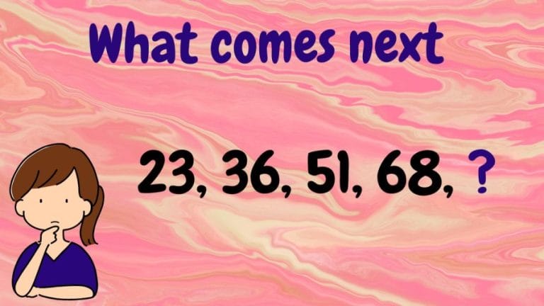 Brain Teaser: What comes next 23, 36, 51, 68, ?